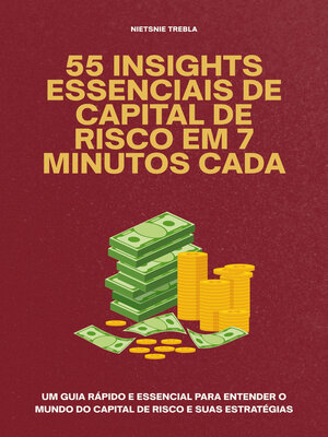 cover image of 55 Insights Essenciais de Capital de Risco em 7 Minutos Cada